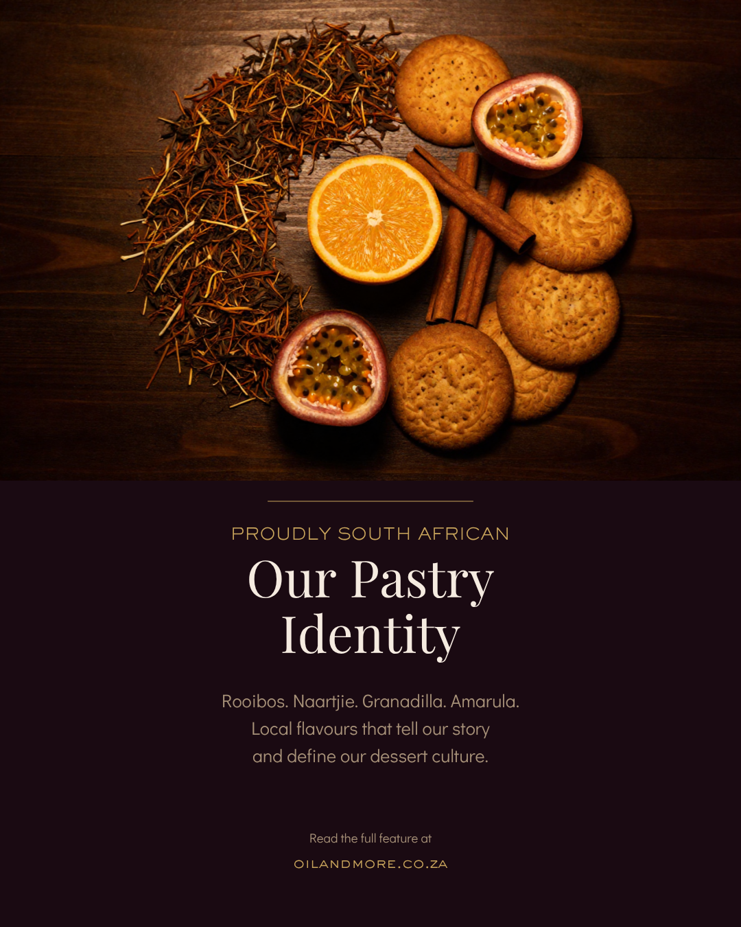 Rooibos naartjie granadilla and cinnamon ingredients for South African pastry desserts