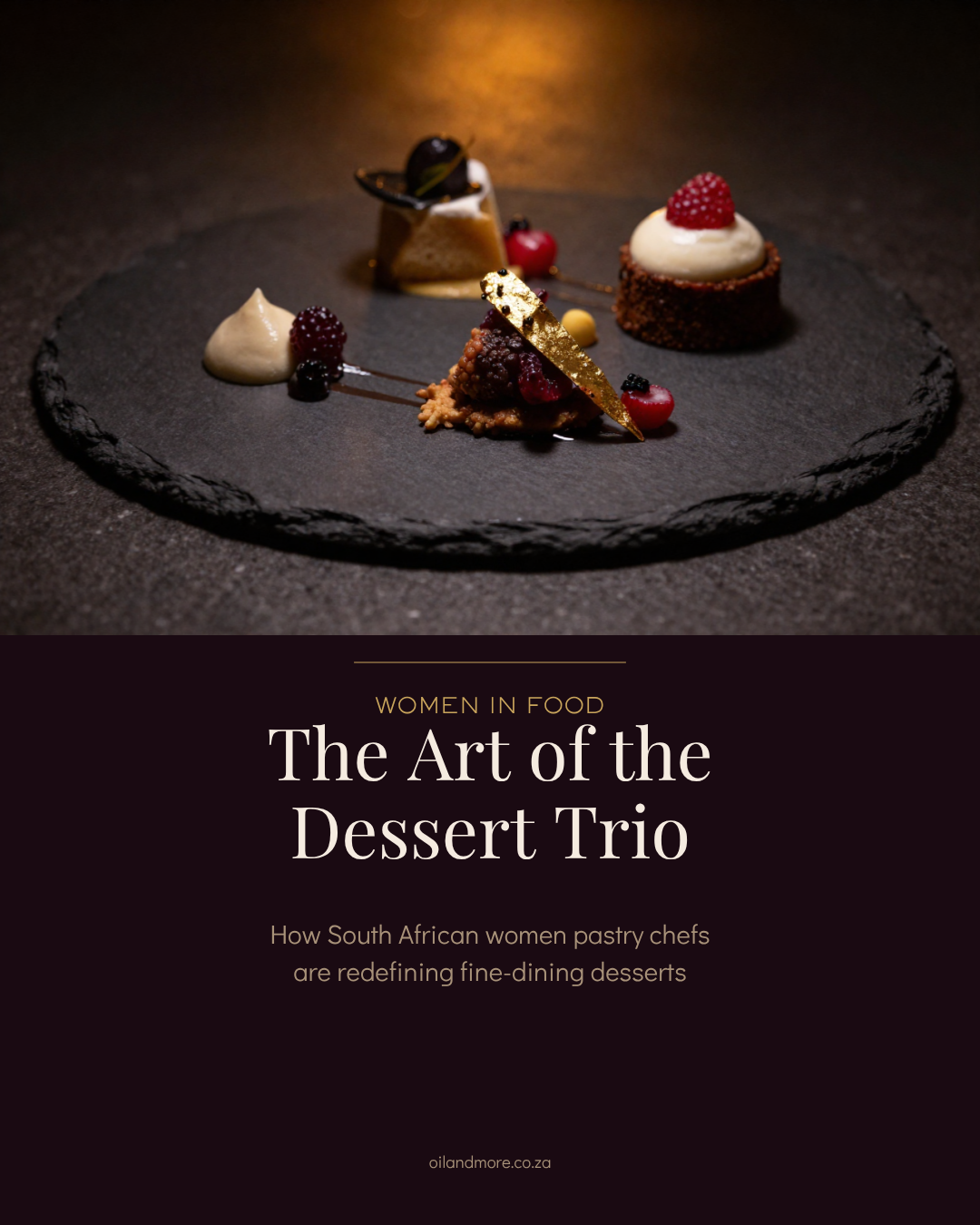 Women in food dessert trio ideas inspired by South African pastry talent